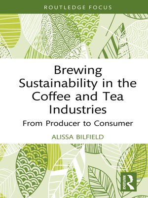 cover image of Brewing Sustainability in the Coffee and Tea Industries